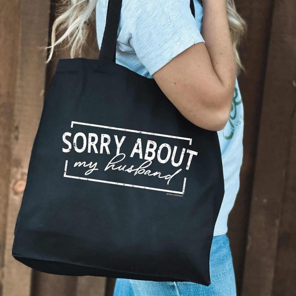 Sorry About My Husband Tote Bag