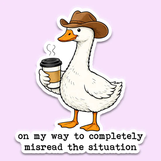 On My Way to Completely Misread the Situation Sticker