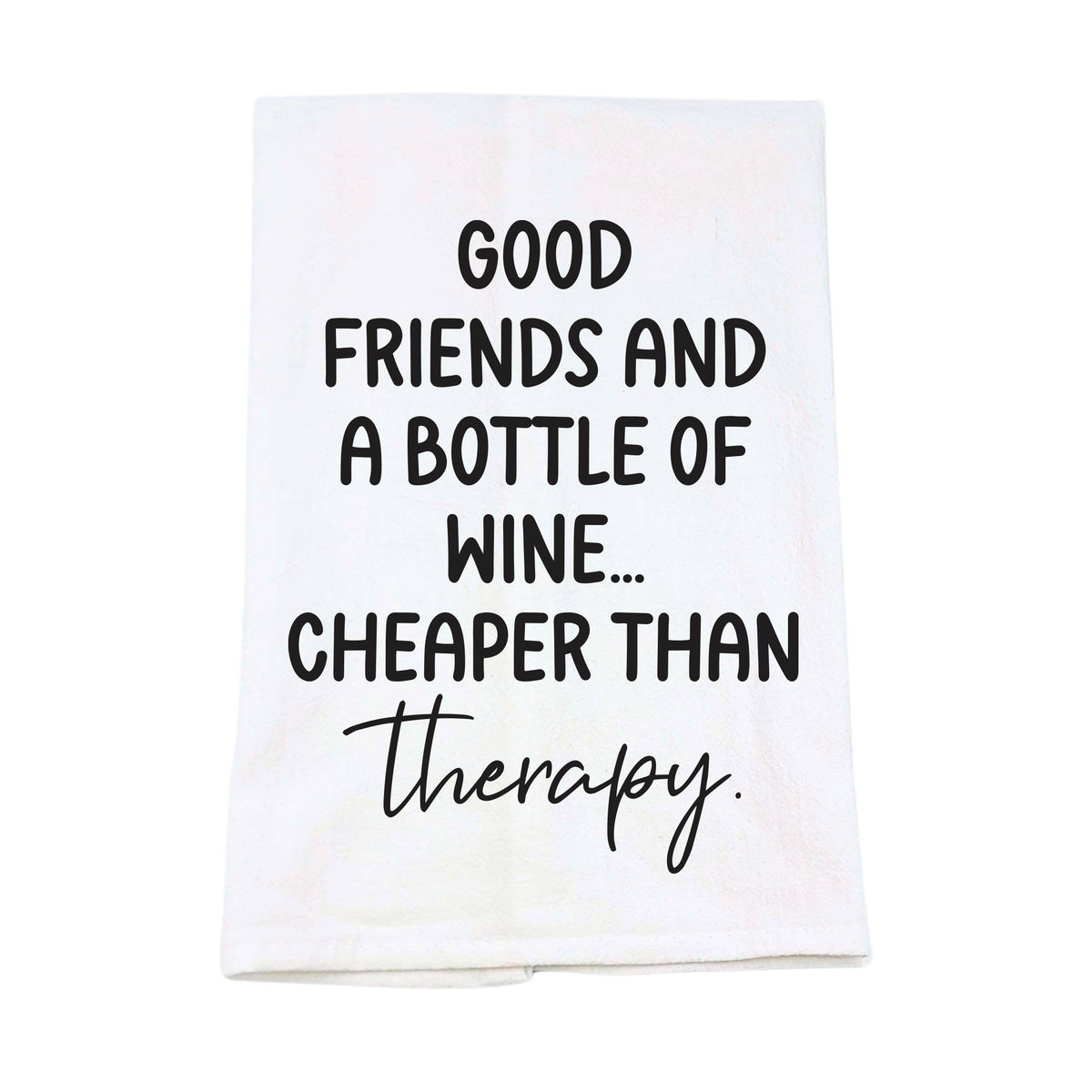 Good Friends And Wine Funny Tea Towel