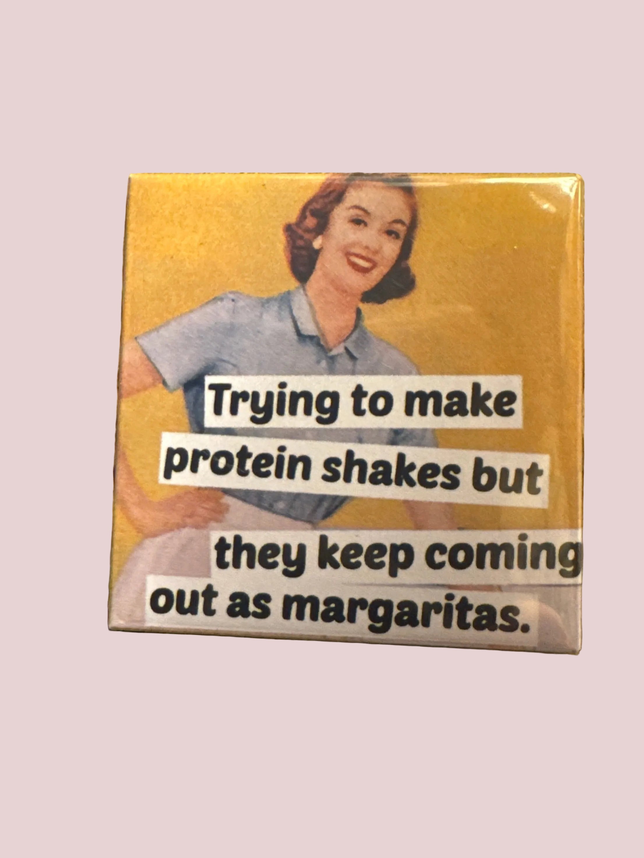 Trying to Make Protein Shakes, but They Keep Coming Out as Margaritas Magnet