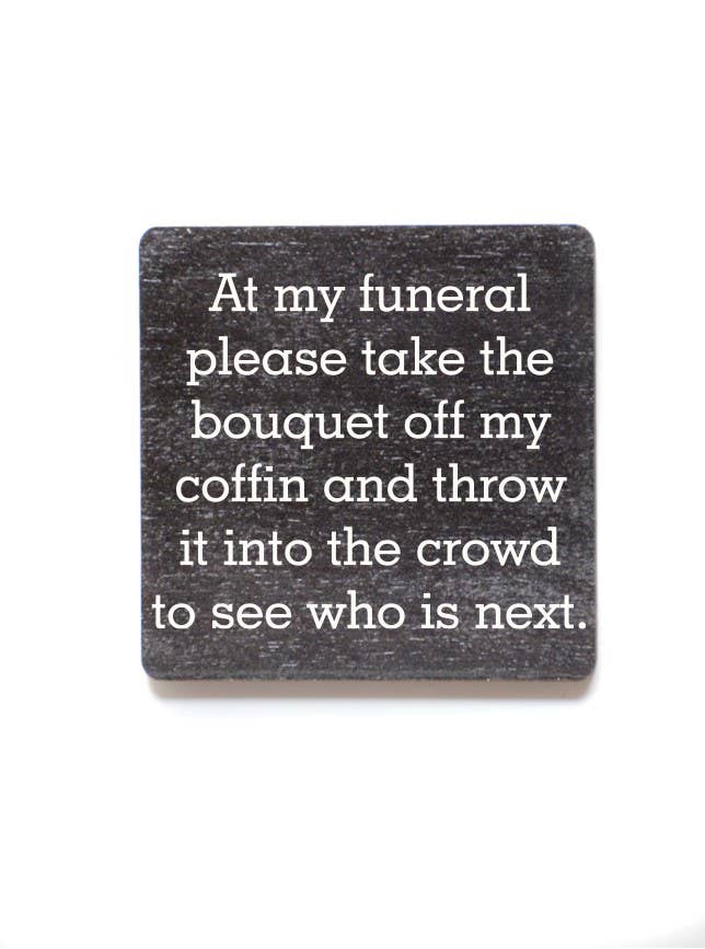 At My Funeral Please Take Funny Refrigerator Magnets - Gifts