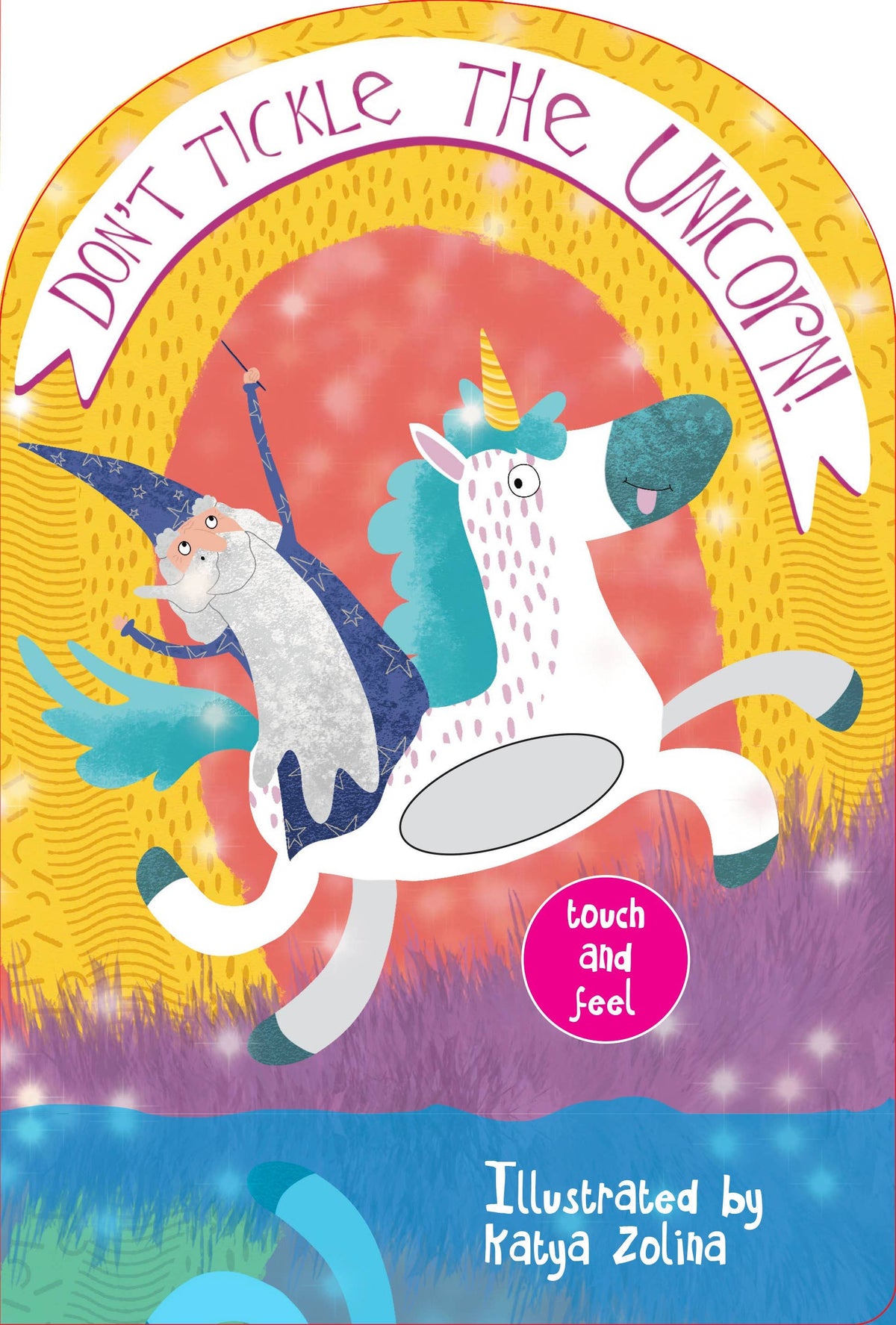 Don't Tickle The Unicorn! Touch And Feel